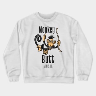 monkey butt music Crewneck Sweatshirt